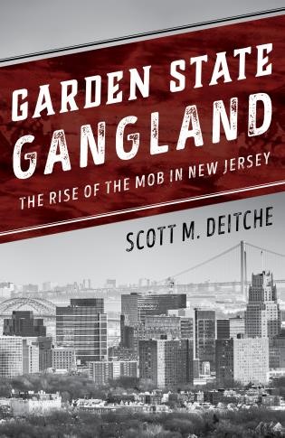 Garden State Gangland The Rise of the Mob in New Jersey Epub-Ebook