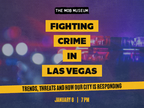 ​​Fighting Crime in Las Vegas: Trends, Threats and How Our City Is Responding  | January 8, 2026