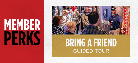 Your friend’s got an in. It’s you. Show them how we do it on the inside with this exclusive Member Bring a Friend guided tour....