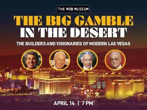 The Big Gamble in the Desert: The Builders and Visionaries of Modern Las Vegas | April 14, 2026