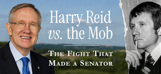 Before he became one of the nation’s most powerful politicians, Harry Reid served four years as chairman of the Nevada Gaming Commission,...